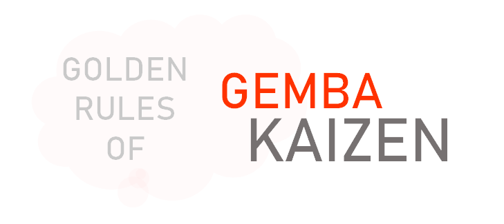 Golden Rules of gemba Kaizen